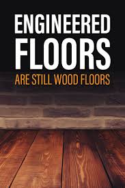 Engineered Floors Are Still Wood Floors Engineered Flooring Flooring Wood Floors