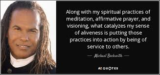 Affirmative prayer support and supply. Michael Beckwith Quote Along With My Spiritual Practices Of Meditation Affirmative Prayer And