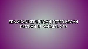 Pembantu makmal gred c19 jabatan perkhidmatan veterinar (semenanjung dapatkan panduan dan rujukan peperiksaan online pembantu makmal c19. Semakan Keputusan Peperiksaan Pembantu Makmal C19 2019 Sumber Kerjaya