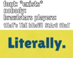 Create good names for games, profiles, brands or social networks. That S The Brawl Stars Font Brawlstars