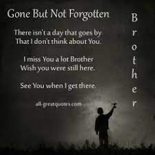 A collection of honest quotes about grief, which can help provide words for you to voice your feelings. 7 Miss You Brother Quotes Ideas Brother Quotes Grieving Quotes Quotes