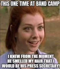 This One Time At Band Camp Knew From The Moment Hesmelled My Would Be His Press Secretary Memes Video Gifs Time Memes Band Memes Camp Memes Knew Memes Moment