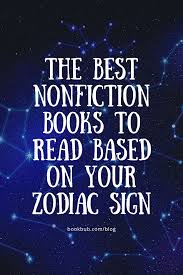 The Best Nonfiction To Read Based On Your Zodiac Sign In 2020 Nonfiction Nonfiction Books Books To Read