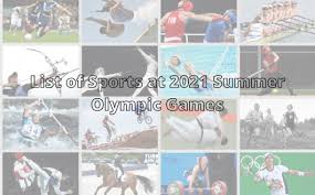 Online magazine of news, politics, technology, and culture. List Of Sports At 2021 Summer Olympic Games Olympics 2021