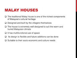 Malay is an austronesian language officially spoken in brunei, indonesia, malaysia and singapore and unofficially spoken in east timor and parts of thailand. Malaysian Houses Malay Vernacular Architecture Ppt Download