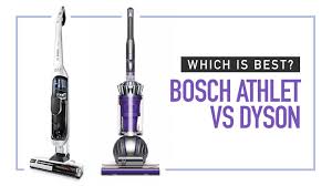 Bosch Athlet Vs Dyson Which Is Best In Depth Comparison