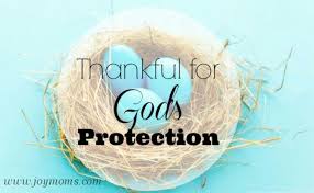 May these quotes and verses encourage and comfort you, and remind you of god's divine protection! Thankful For God S Protection God S Protection Thankful God