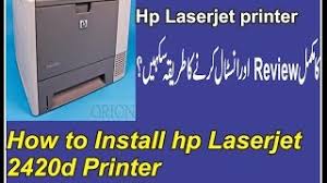 تحميل تعريف طابعة hp laserjet 2420 لويندوز 7/8/10/xp/vista وماك mac os x, روابط سريعة مباشرة كاملة أصلية أخر تحديث من الموقع الرسمي, . How To Install Hp Laserjet 2420d Printer Youtube