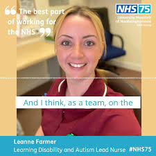 We are celebrating 75 years of the NHS and we're telling the stories of our  colleagues., Leanne is our Lead Learning Disability and Autism Nurse. This  is Leanne's dream job, which she's been doing for ...