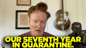 Seven Years Quarantine Gif By Team Coco Find Share On Giphy
