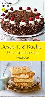 Der Hohepunkt Eines Grandiosen Menus Ist Das Kostliche Dessert Du Bist Auf Der Suche Nach Einem Typisch Deutsch Rezepte Einfacher Nachtisch Kostliche Desserts