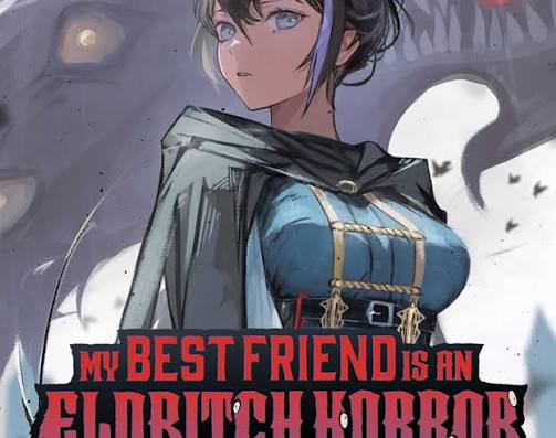 Review] — MY BEST FRIEND IS AN ELDRITCH HORROR: Vol. 1 is an Exhilarating  Ride - Ramblings of a Coffee-Addicted Writer