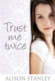 Trust Me Twice: Stanley, Alison: 9781482571370: Amazon.com: Books