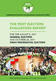 5th july, 2011.date of commencement: Iebc Post Election Evaluation Report For 2017 Kenya Elections The Elephant