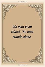 No Man Is An Island No Man Stands Alone Notebook Lined Journal Quotes About Life For Women 6 9 110 Pages For Gifts Dora Zoro 9798622685576 Amazon Com Books