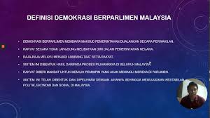 Demokrasi adalah bentuk pemerintahan di mana semua warga negaranya memiliki hak setara dalam pengambilan keputusan yang dapat mengubah hidup namun, di parlemen tidak terdapat partai yang dominan, termasuk partai yang mengusung pemerintah. Sistem Demokrasi Di Malaysia Ctu555 Part 1 Kumpulan 5 Youtube