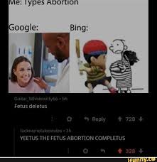 We did not find results for: Oogle Bing Fetus Deletus Reply 728 Ta Yeetus The Fetus Abortion Completus