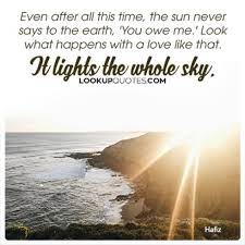 Even After All This Time The Sun Never Says To The Earth