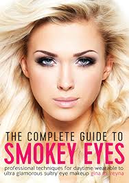Tricks that make your eyes look amazing. The Complete Guide To Smokey Eyes Professional Techniques For Daytime Wearable To Ultra Glamorous Sultry Eye Makeup Kindle Edition By Reyna Gina Arts Photography Kindle Ebooks Amazon Com