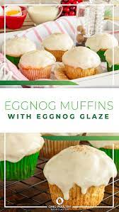 Eggnog Muffins With Eggnog Glaze Christmas Baking Yummy Drinks Eggnog Recipe