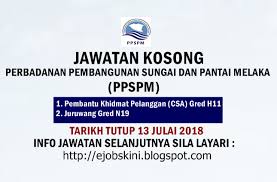 Jawatan kosong terkini di malaysia kerajaan, swasta, glc dan banyak lagi. Jawatan Kosong Perbadanan Pembangunan Sungai Dan Pantai Melaka Ppspm 13 Julai 2018
