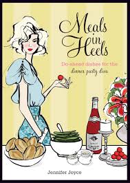 —christy freeman, central point, oregon. Meals In Heels Do Ahead Dishes For The Dinner Party Diva Joyce Jennifer 9781741965520 Amazon Com Books