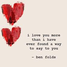 Love Quote I Love You More Than I Have Ever Found A Way To Say To You Love Yourself Quotes Love Quotes For Him Be Yourself Quotes