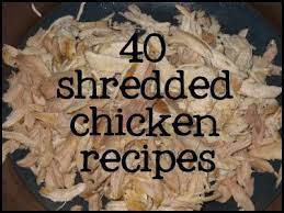 Recipe Using Cooked Chicken Best Recipes Around The World Recipes Shredded Chicken Recipes Favorite Recipes