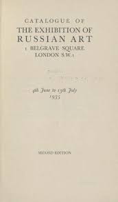 Catalogue Of The Exhibition Of Russian Art 1 Belgrave Square London S W 1 4th June To 13th July 1935 Free Download Borrow And Streaming Internet Arc Russian Art Internet Archive Exhibition