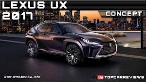 The 2021 lexus ux combines bold design, seamless connectivity and agile performance with the option of an exceptionally efficient hybrid powertrain. 2017 Lexus Ux Concept Review Rendered Price Specs Release Date Youtube