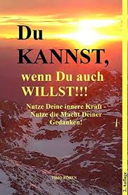 Иннере крафт ⭐ , ⓜ tukay square, russia, city of kazan, universitetskaya street, 14: Du Kannst Wenn Du Auch Willst Nutze Deine Innere Kraft Nutze Die Macht Deiner Gedanken 2 Auflage Roben Timo Amazon De Bucher