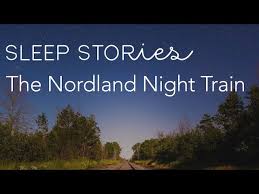 But bedtime stories tell a different tale. Calm Sleep Stories The Nordland Night Train With Erik Braa Youtube