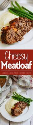 Julie S Cheesy Meatloaf Recipe Homemade Meatloaf Cheesy Meatloaf Comfort Food