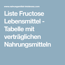 Liste Fructose Lebensmittel Tabelle Mit Vertraglichen Nahrungsmitteln Lebensmittel Tabelle Lebensmittel Nahrungsmittel