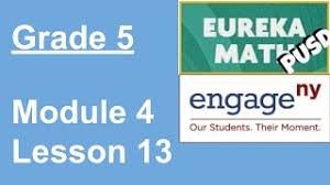 Grade 5 mathematics module 3, topic d, lesson 13 (1.82 mb). Eureka Math Grade 5 Module 4 Lesson 13 Mathvillage