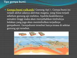 Jenis gempa bumi vulkanik merupakan salah satu jenis gempa yang dapat diprediksi. Gempa Bumi Ilmu Alamiah Dasar Ppt Download