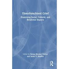 Disenfranchised Grief: Examining Social, Cultural, and Relational Impacts  (Hardcover)