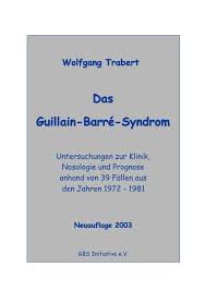 Typically, both sides of the body are involved. Das Guillain Barre Syndrom Untersuchungen Zur Klinik Nosologie Und Prognose Anhand Von 39 Fallen Aus Den Jahren 1972 1981 Amazon De Trabert Wolfgang Bucher