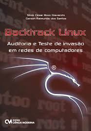 BackTrack Linux: Auditoria e Testes de Invasão