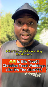 You at the wedding in shock like I ain’t never see you like this at church  during worship 😂