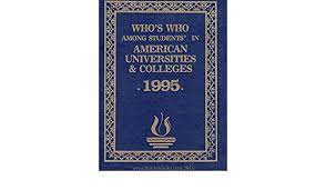 The title who's who is in the public domain, and thousands of who's who compilations of varying scope and quality have been published by various authors and publishers. Who S Who Among Students In American Universities And Colleges 1995 061 9789995199494 Amazon Com Books