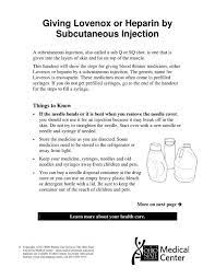 Do not rub / massage the site after injection. Giving Lovenox Or Heparin By Subcutaneous Injection Patient