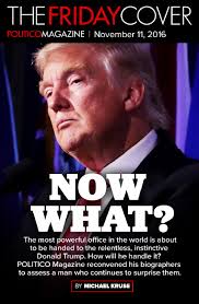 113,131 likes · 108 talking about this. The Friday Cover Now What How Will Trump Handle The Most Powerful Office In The World Politico Magazine Reconvened His Biographers Politico