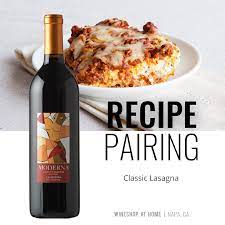 This Delicious Recipe For Classic Lasagna Pairs Perfectly With Moderna California Artist S Palette Red Wine Wine Food Pairing Wine Recipes Cooking On The Grill