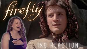 Reacting to FIREFLY 1x6 (Our Mrs. Reynolds)