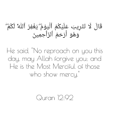 This Is The Response Of Prophet Yusuf When His Brothers Who Had Abandoned Him As A Child Out Of Sheer Jealousy Asked For His For Forgiveness Sayings Jealousy