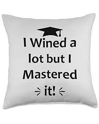 One of the best ways to congratulate your friend or family member on their accomplishment is to give them a thoughtful, handcrafted present. Deals For College Masters Degree Graduation Gifts Him Her Funny College Graduation Gifts I Wined A Lot But Mastered It Throw Pillow 18x18 Multicolor