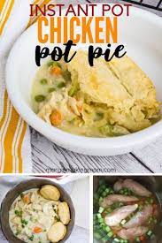 Instant Pot Chicken Pot Pie With Pie Crust Or Biscuits Recipe Healthy Instant Pot Recipes Chicken Pot Pie Recipes Instant Pot Dinner Recipes
