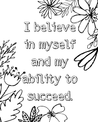 Printable Affirmation I Believe In Myself And My Ability To Succeed Inspirational Quotes Coloring Quote Coloring Pages Positive Quotes