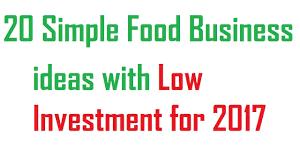 20 Simple Food Business Ideas With Low Investment For 2017 Food Business Ideas Investing Business